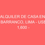 Alquiler de Casa En Barranco, Lima – US$ 1,600 – Tarapaca 142
