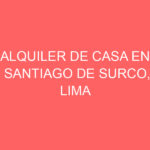 Alquiler de Casa En Santiago De Surco, Lima