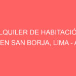 Alquiler de Habitación En San Borja, Lima – A consultar –