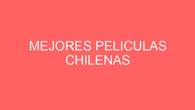 Mejores peliculas chilenas