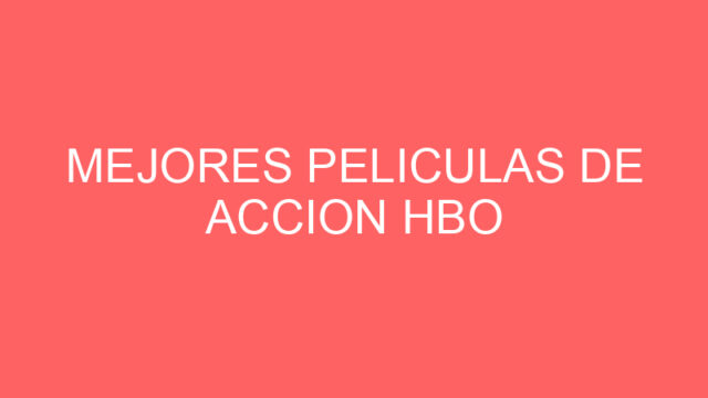 Mejores peliculas de accion hbo