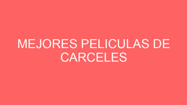 Mejores peliculas de carceles