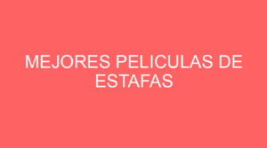 Mejores peliculas de estafas