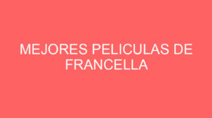 Mejores peliculas de francella