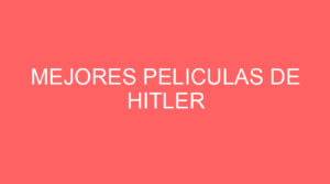 Mejores peliculas de hitler