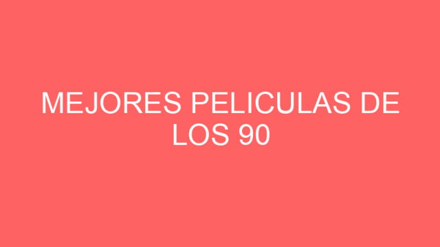 Mejores peliculas de los 90