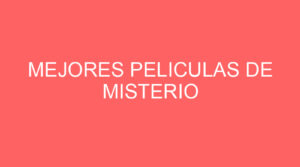 Mejores peliculas de misterio