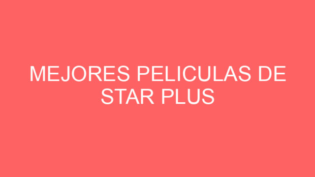 Mejores peliculas de star plus