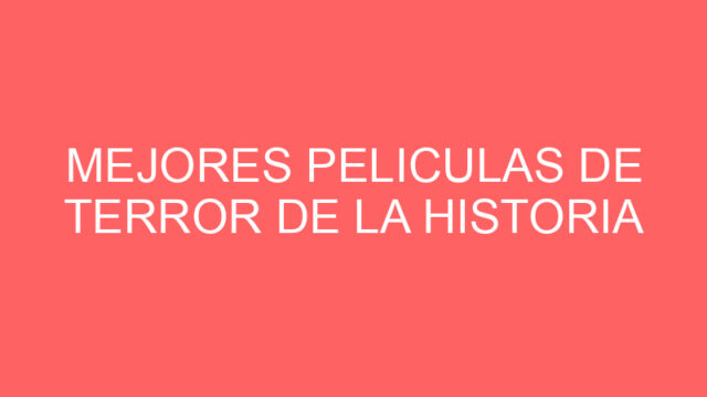 Mejores peliculas de terror de la historia