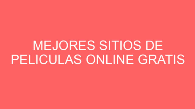 mejores sitios de peliculas online gratis