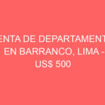 Venta de Departamento En Barranco, Lima – US$ 500 –