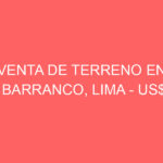 Venta de Terreno En Barranco, Lima – US$ 1,096,200 – jirón vigil