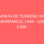 Venta de Terreno En Barranco, Lima – US$ 3,000 –