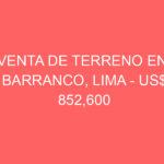 Venta de Terreno En Barranco, Lima – US$ 852,600 – Sargento Mayor Andres Vigil