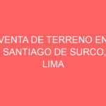 Venta de Terreno En Santiago De Surco, Lima